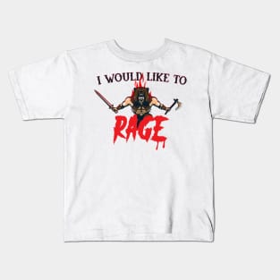 I would like to RAGE Kids T-Shirt